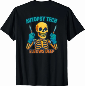 Autopsy Tech Funny Skeleton Elbows Deep Pathology Gift T-Shirt