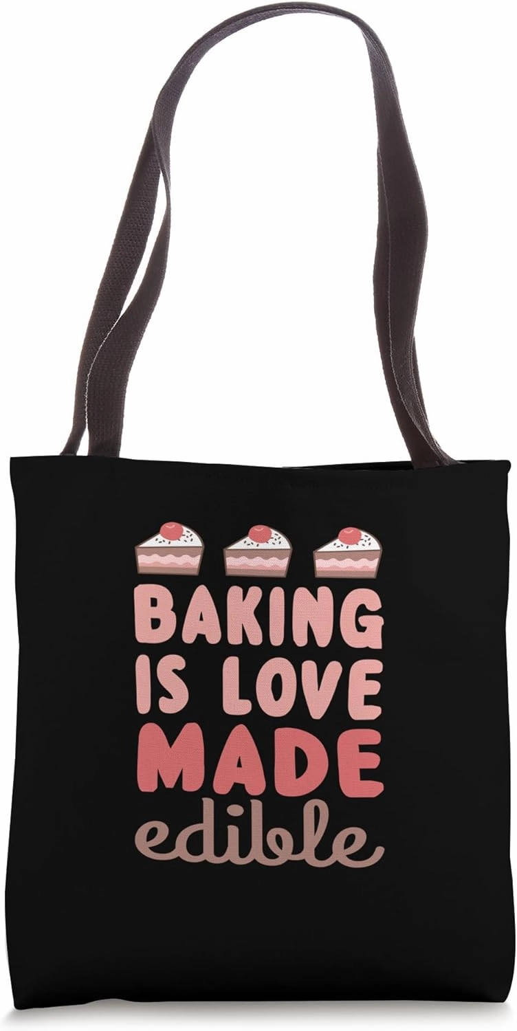Baking is Love Made Edible - Funny and Motivational Messages Tote Bag