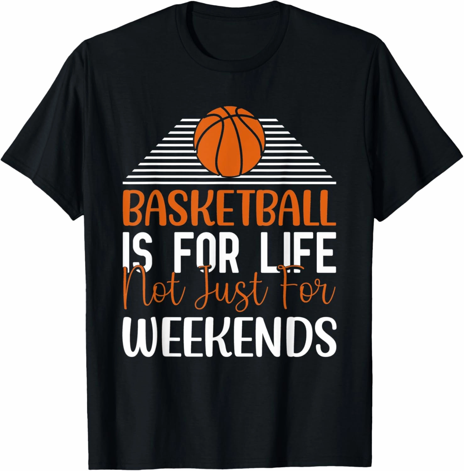 BB is for Life not just for weekends - Basketball Lover T-Shirt