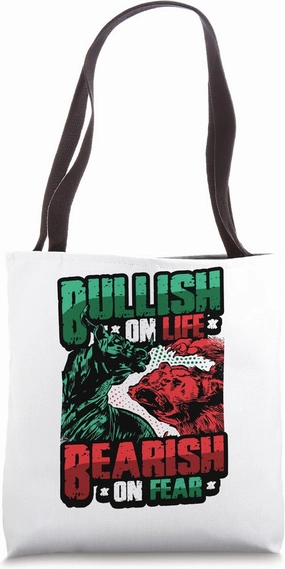 Bullish On Life Bearish On Fear Stock Market Tote Bag