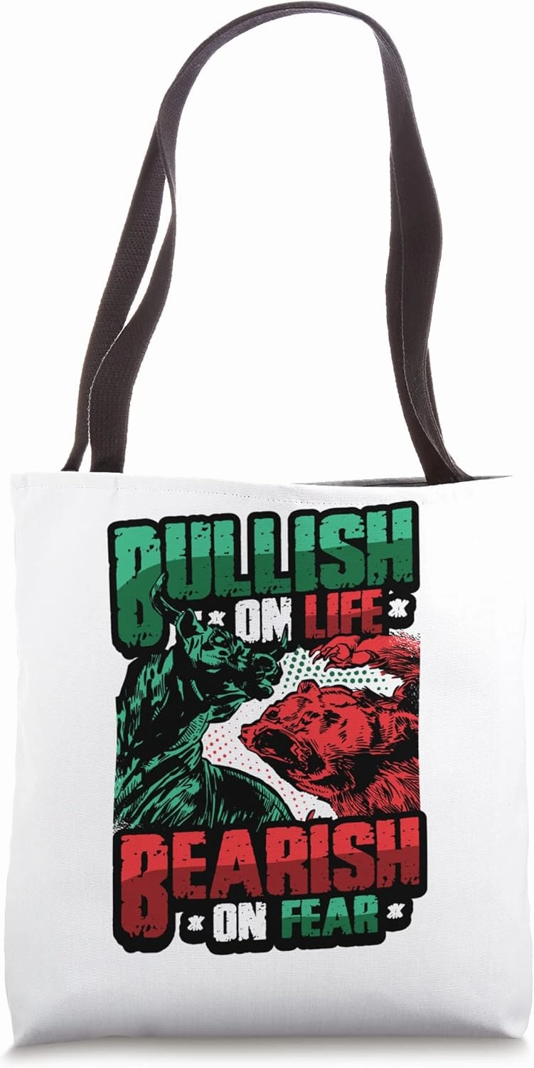 Bullish On Life Bearish On Fear Stock Market Tote Bag