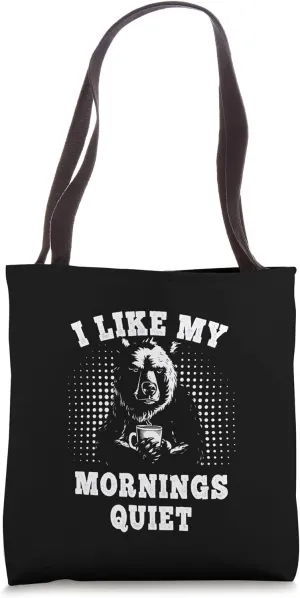 Coffee and Quiet Make Me a Happy Bear Tote Bag