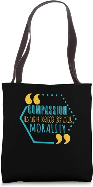 Compassion Morality - Funny and motivational messages Tote Bag