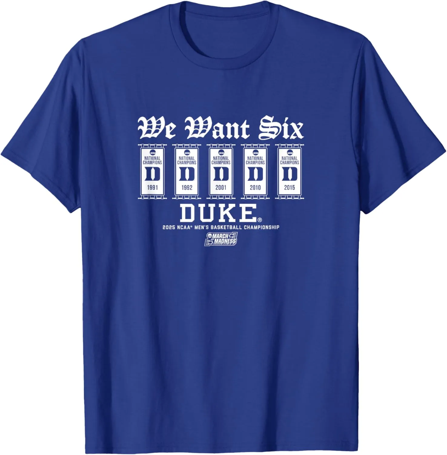 Duke Blue Devils Basketball - We Want Six - NCAA T-Shirt