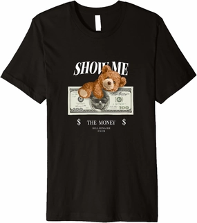 Enjoy Cool Teddy Bear Dollar Show Time Billionaire Club Fun Premium T-Shirt