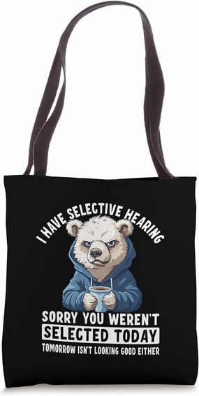 Funny Polar Bear I Don't Listen Selective Hearing Tote Bag