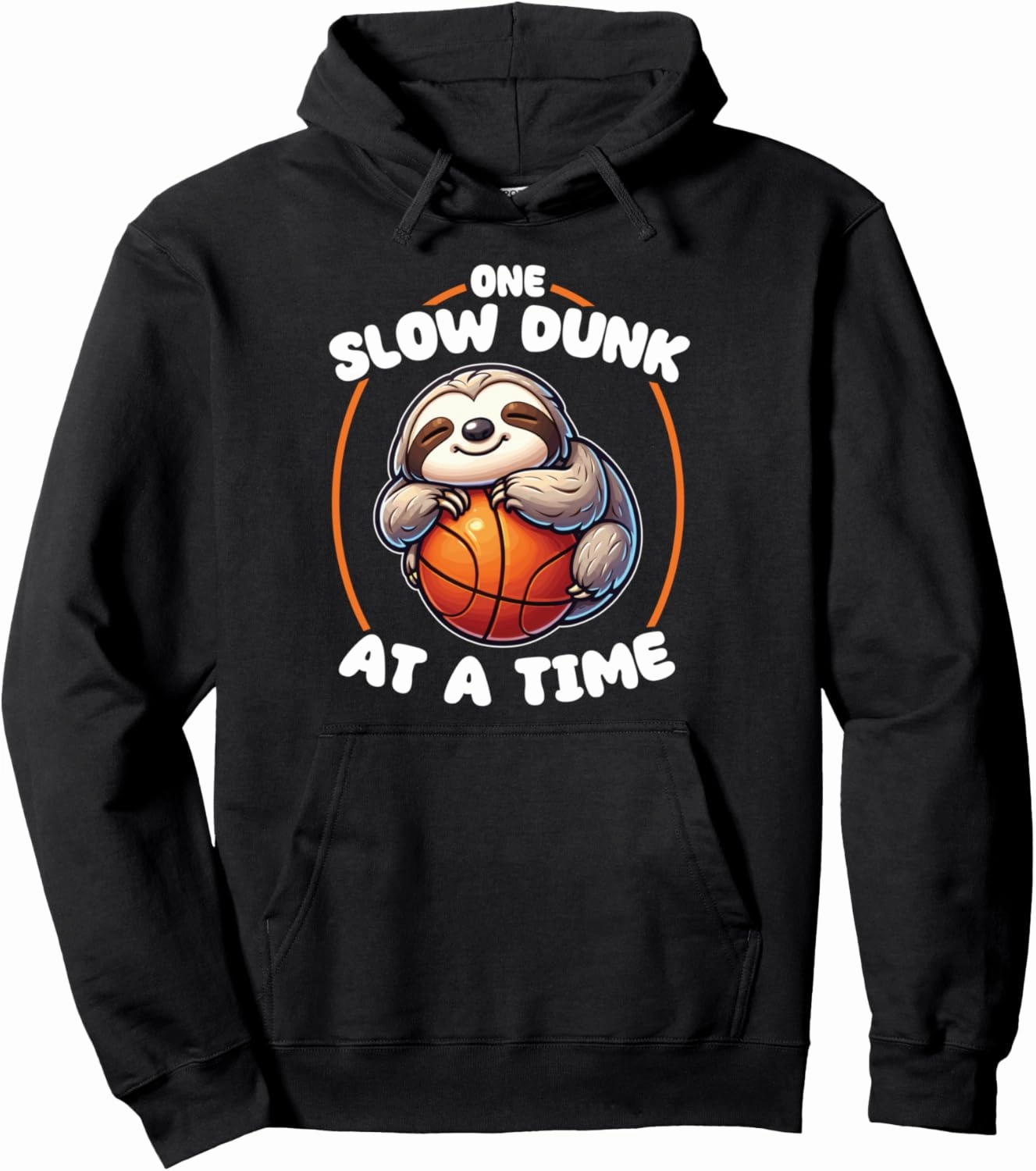 Funny Sloth Basketball One Slow Dunk at a Time Pullover Hoodie
