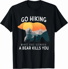 Go Hiking Worst Case Scenario A Bear Kills You Camping T-Shirt