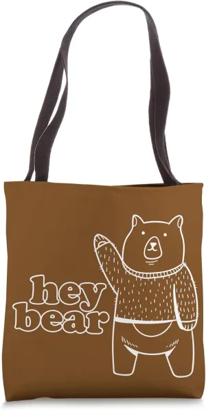 Hey! Bear Funny Joke Tote Bag