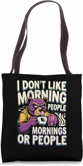 I Don’t Like Morning People Funny Bear Tote Bag