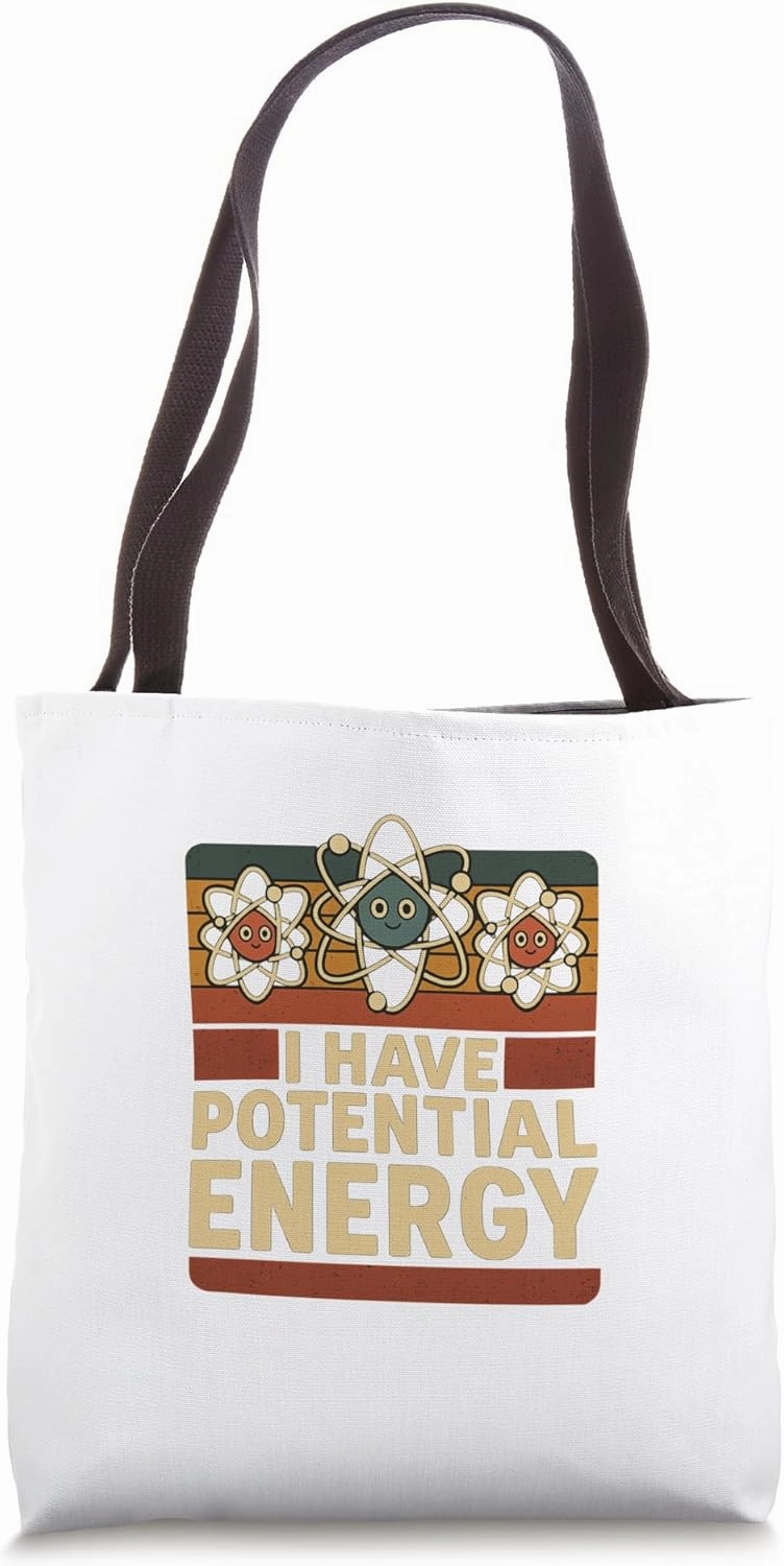 I Have Potential Energy | Nerds & Teachers Tote Bag