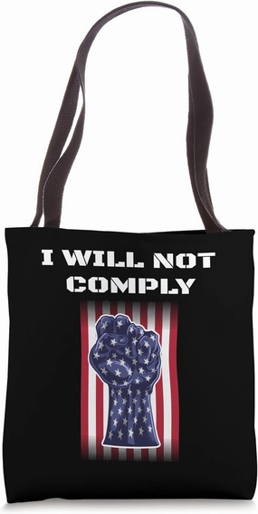 I Will Not Comply United States Of America USA Flag Fist Tote Bag