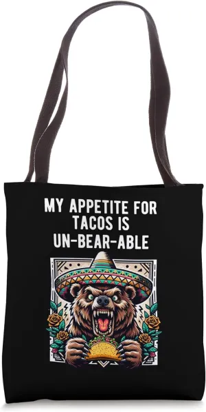 My Appetite For Tacos Is Un-Bear-able Mexican Food Bear Tote Bag