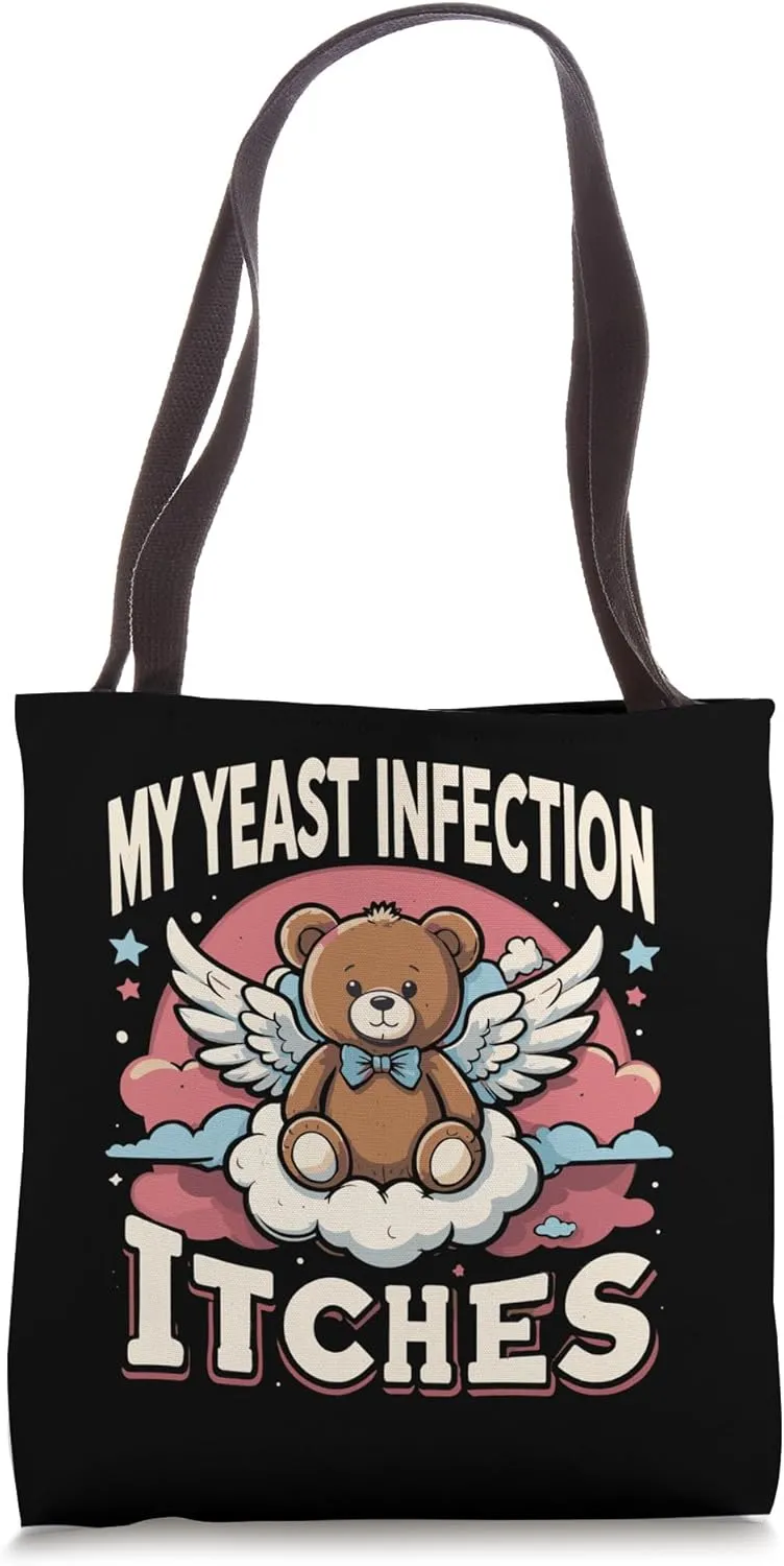 My Yeast Infection Itches Funny Adult Humor Offensive Meme Tote Bag