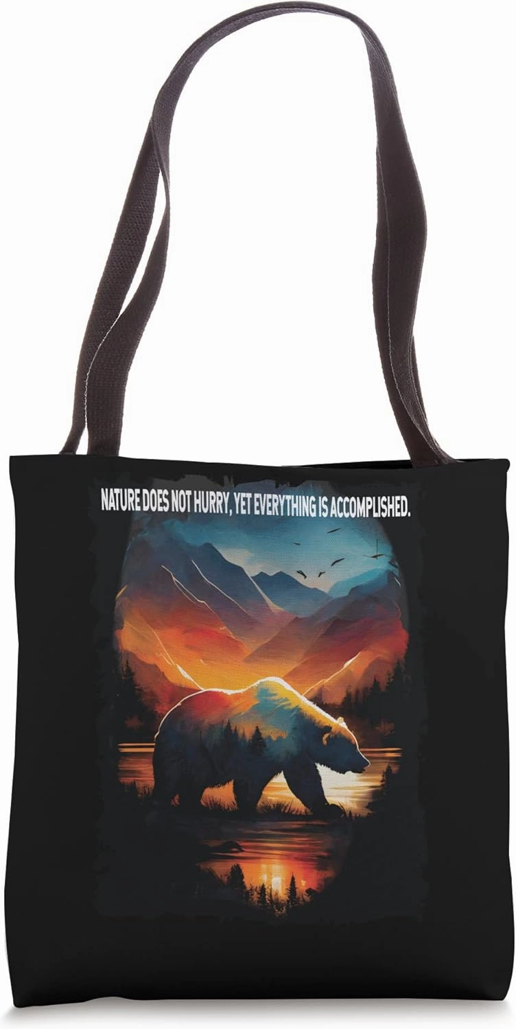 Nature Does Not Hurry, Yet Everything Is Accomplished. Bear Tote Bag