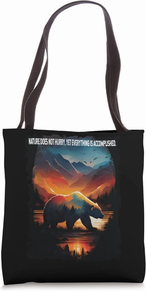 Nature Does Not Hurry, Yet Everything Is Accomplished. Bear Tote Bag