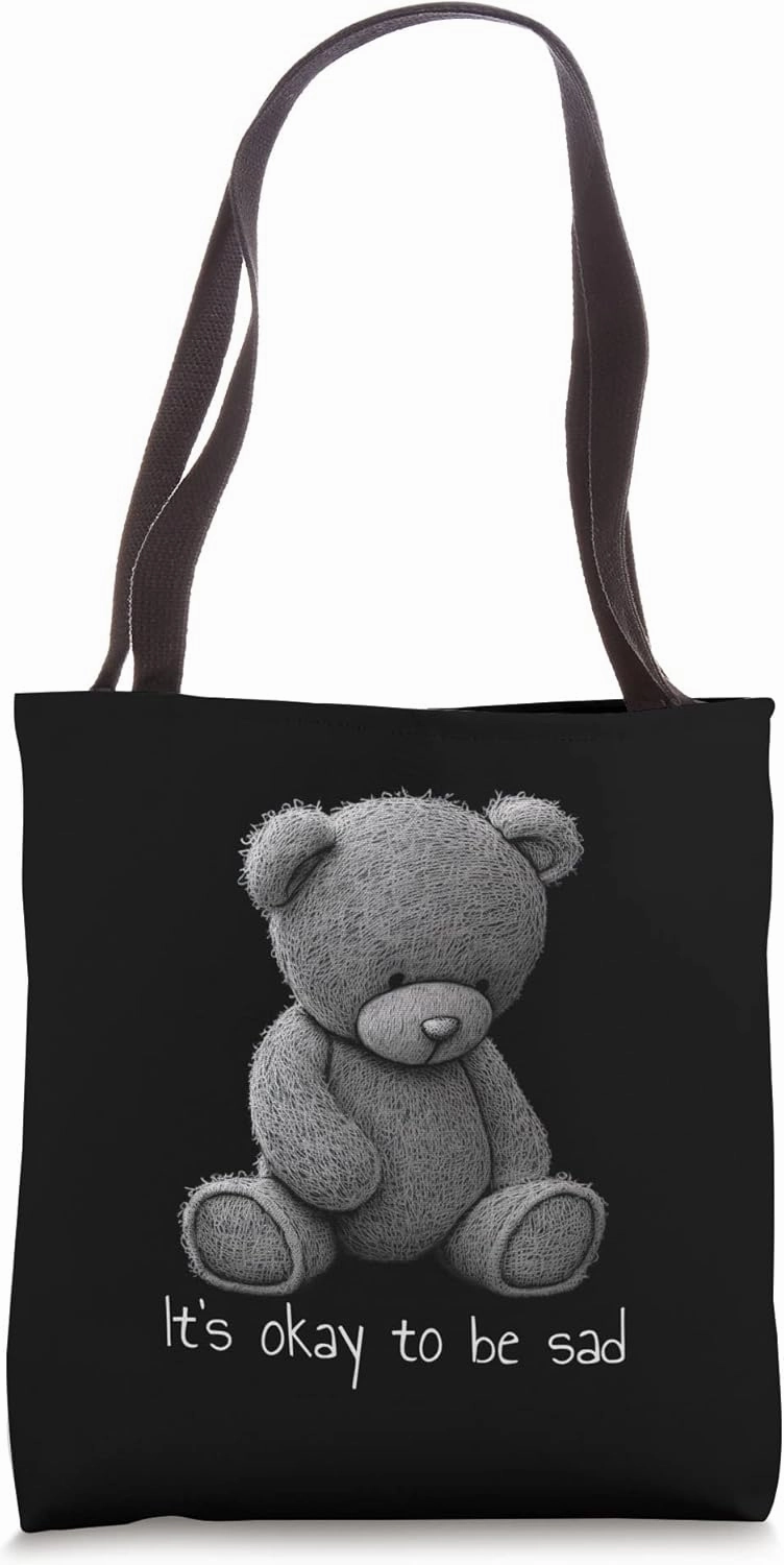 Ok to be Sad Mental Health Cute Bear Depression Sadness Tote Bag
