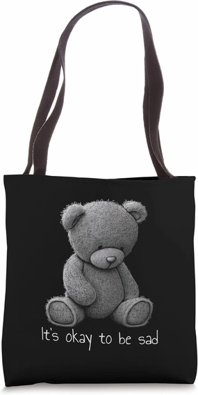 Ok to be Sad Mental Health Cute Bear Depression Sadness Tote Bag