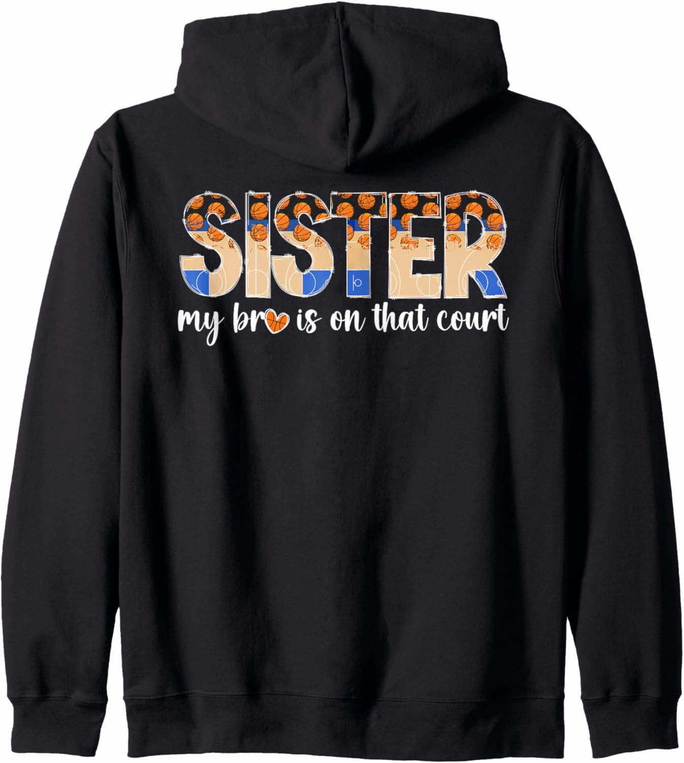 On That Court Basketball Sister Of A Basketball Player Zip Hoodie