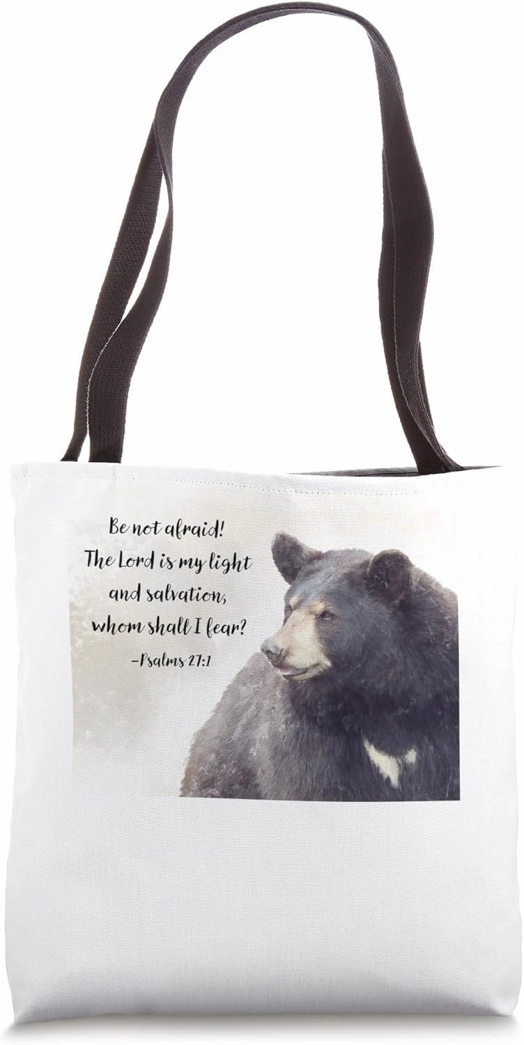 Psalms 27:1 Be Not Afraid! Quotes Tote Bag