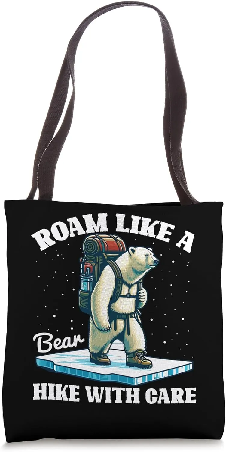 Roam Like a Bear, Hike with Care Cool Polar Bear Hiker Tote Bag
