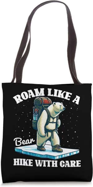 Roam Like a Bear, Hike with Care Cool Polar Bear Hiker Tote Bag