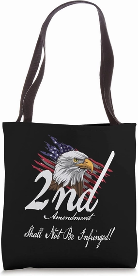 Second Amendment Shall Not Be Infringed Eagle Freedom Tote Bag