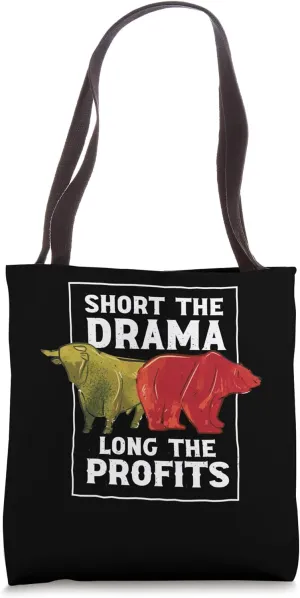 Short The Drama Long The Profits | Bull Bear | Stock Market Tote Bag