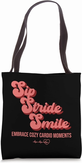 Sip, Stride, Smile, Cozy Cardio Moments, Good Vibes Only Tote Bag