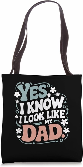 Yes I Know I Look Like My Daddy Cute Funny Kids Father's Day Tote Bag